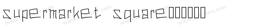 supermarket  square字体转换